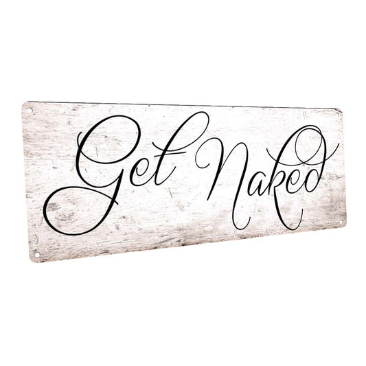 Get Naked Metal Sign