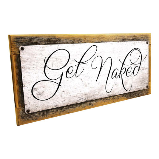 Framed Get Naked Metal Sign