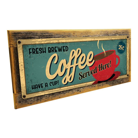 Framed Fresh Brewed Coffee Served Here Metal Sign