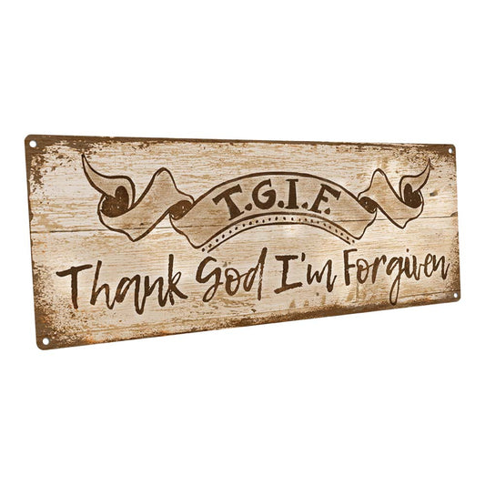 Thank God I'M Forgiven Metal Sign