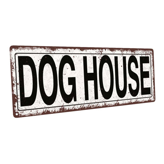 Dog House Metal Sign