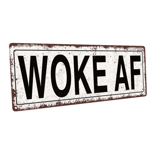 Woke AF Metal Sign