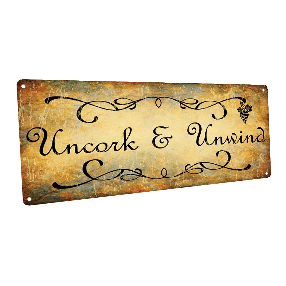 Uncork And Unwind Metal Sign