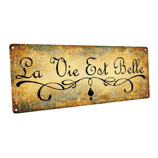 La Vie Est Belle Metal Sign