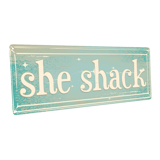 She Shack Metal Sign