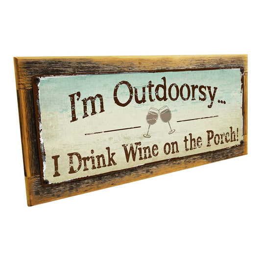 Framed I'M Outdoorsy I Drink Wine On The Porch Metal Sign