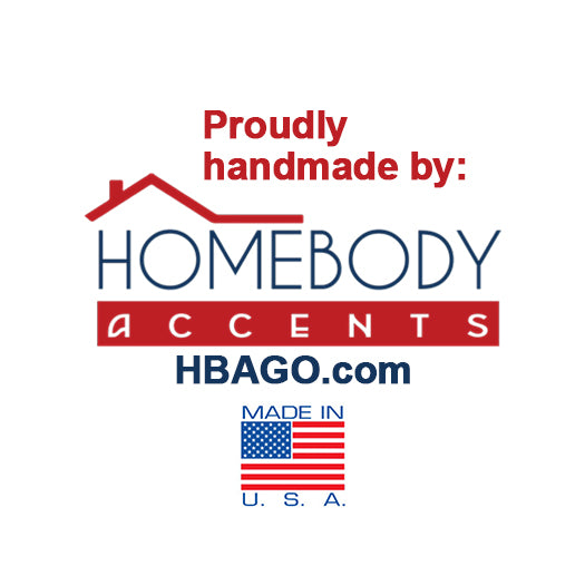 Proudly handmade by Homebody Accents in the U.S.A.