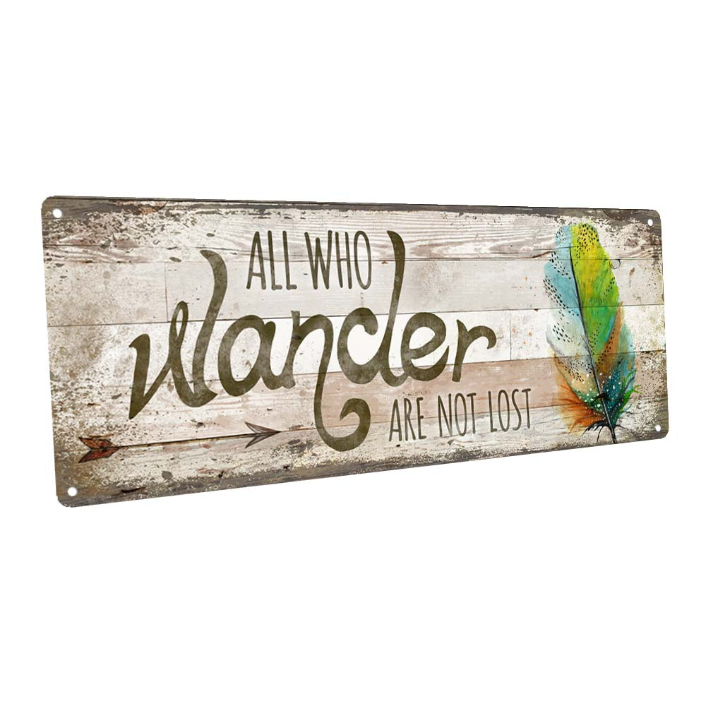 All Who Wander Are Not Lost Metal Sign