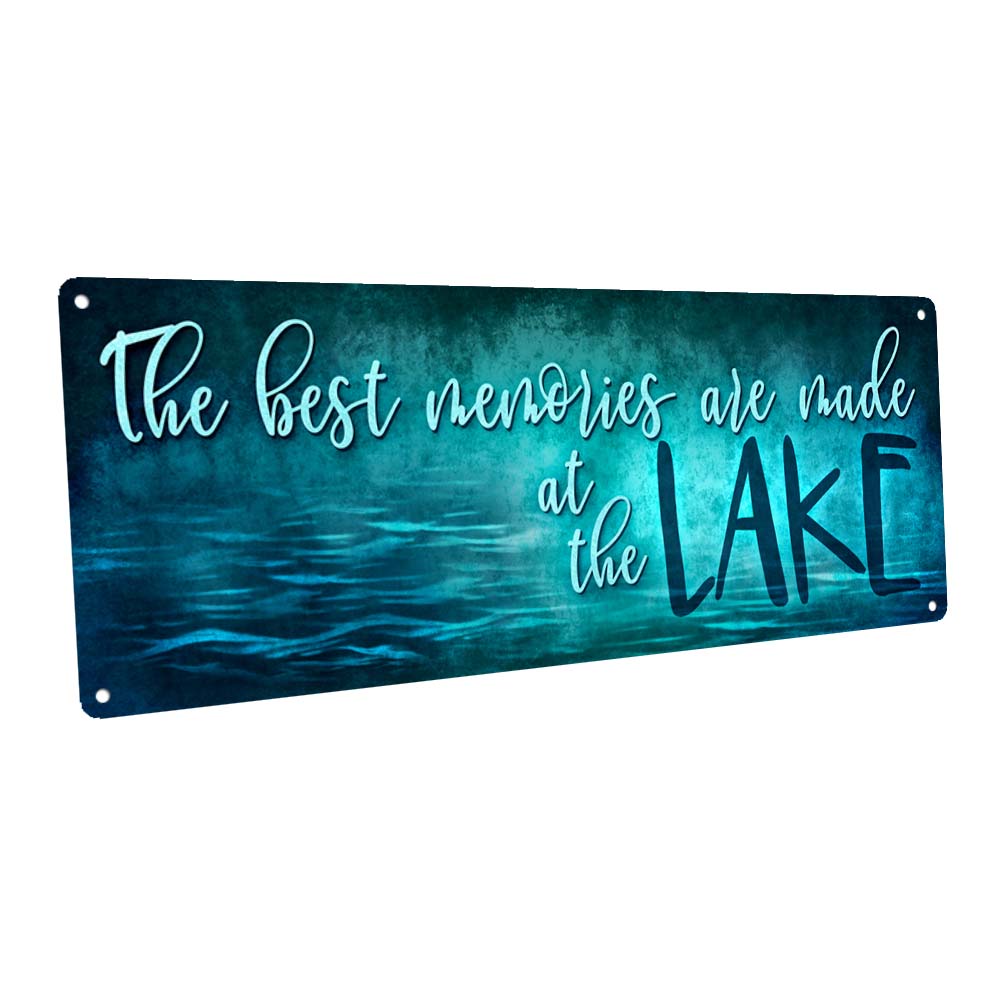 The Best Memories Are Made At The Lake Metal Sign