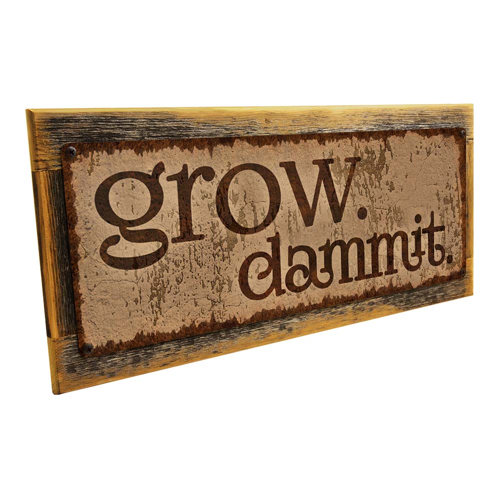 Framed Grow. Dammit. Metal Sign