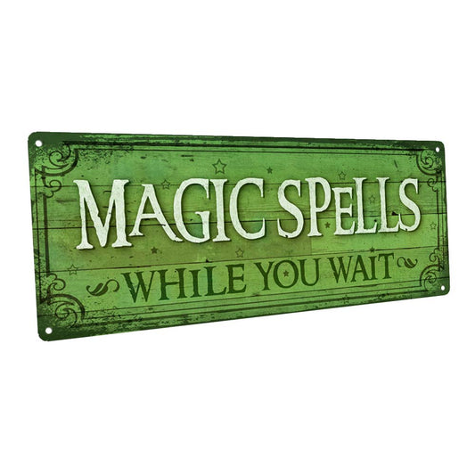 Magic Spells While You Wait Metal Sign