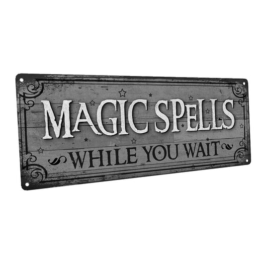 Magic Spells While You Wait Metal Sign
