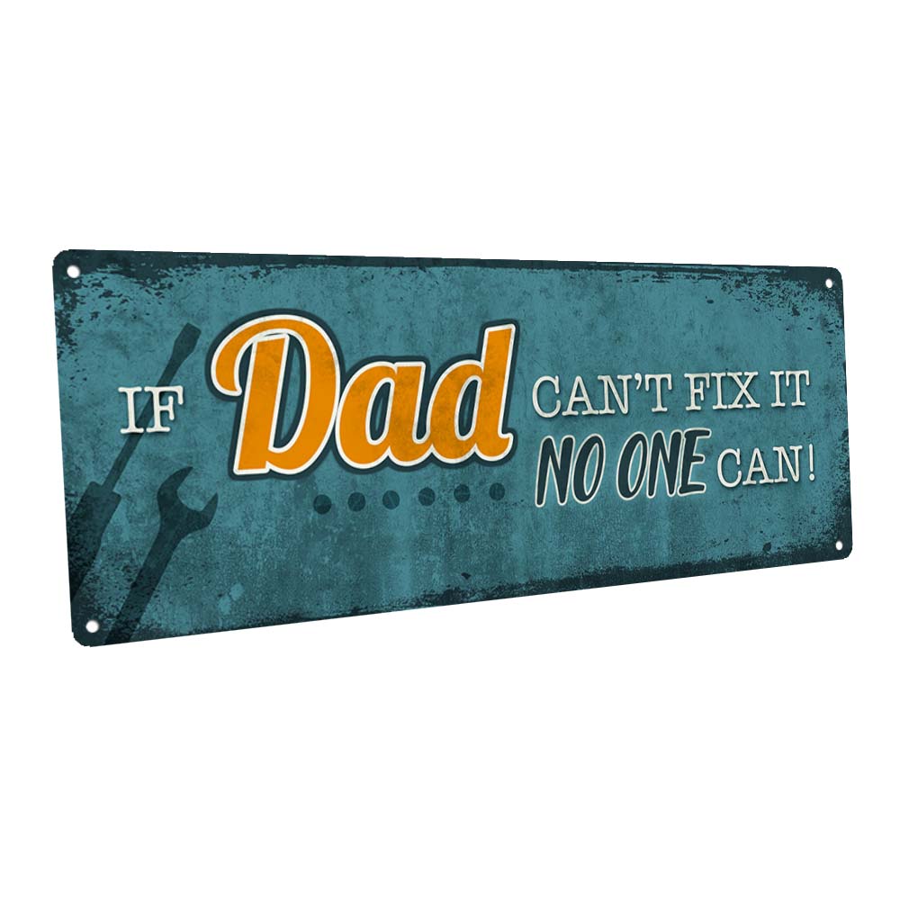 If Dad Can't Fix It, No One Can Metal Sign – Homebody Accents