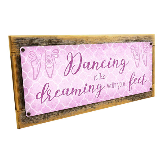 Framed Pink Dancing Is Like Dreaming With Your Feet Metal Sign