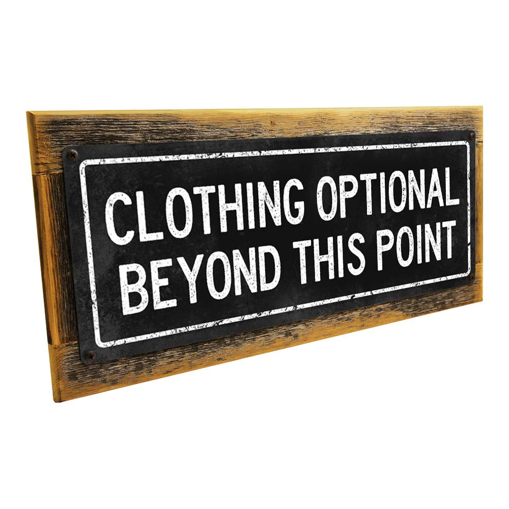 Framed Black Clothing Optional Beyond This Point Metal Sign