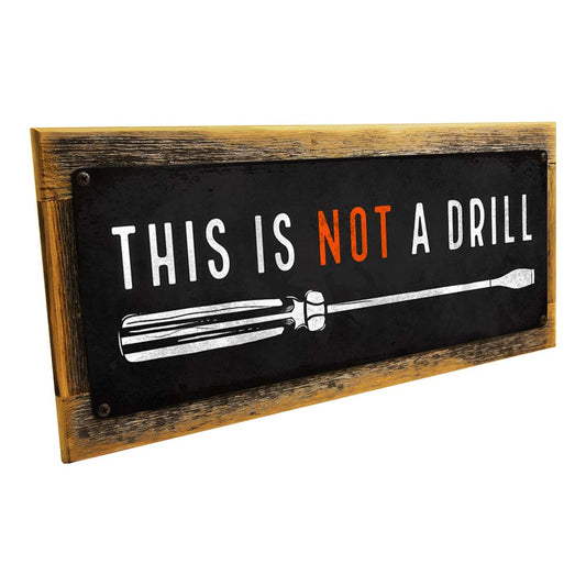 Framed This Is Not A Drill Metal Sign