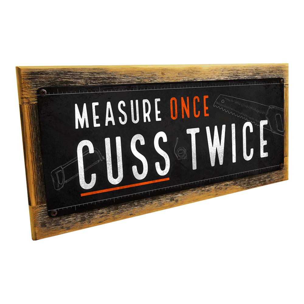 Framed Measure Once Cuss Twice Metal Sign