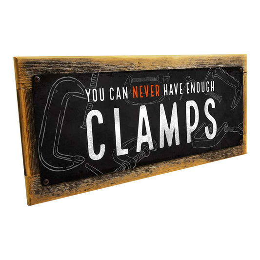 Framed You Can Never Have Enough Clamps Metal Sign