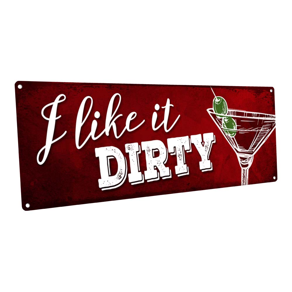 I Like It Dirty (Martini) Metal Sign