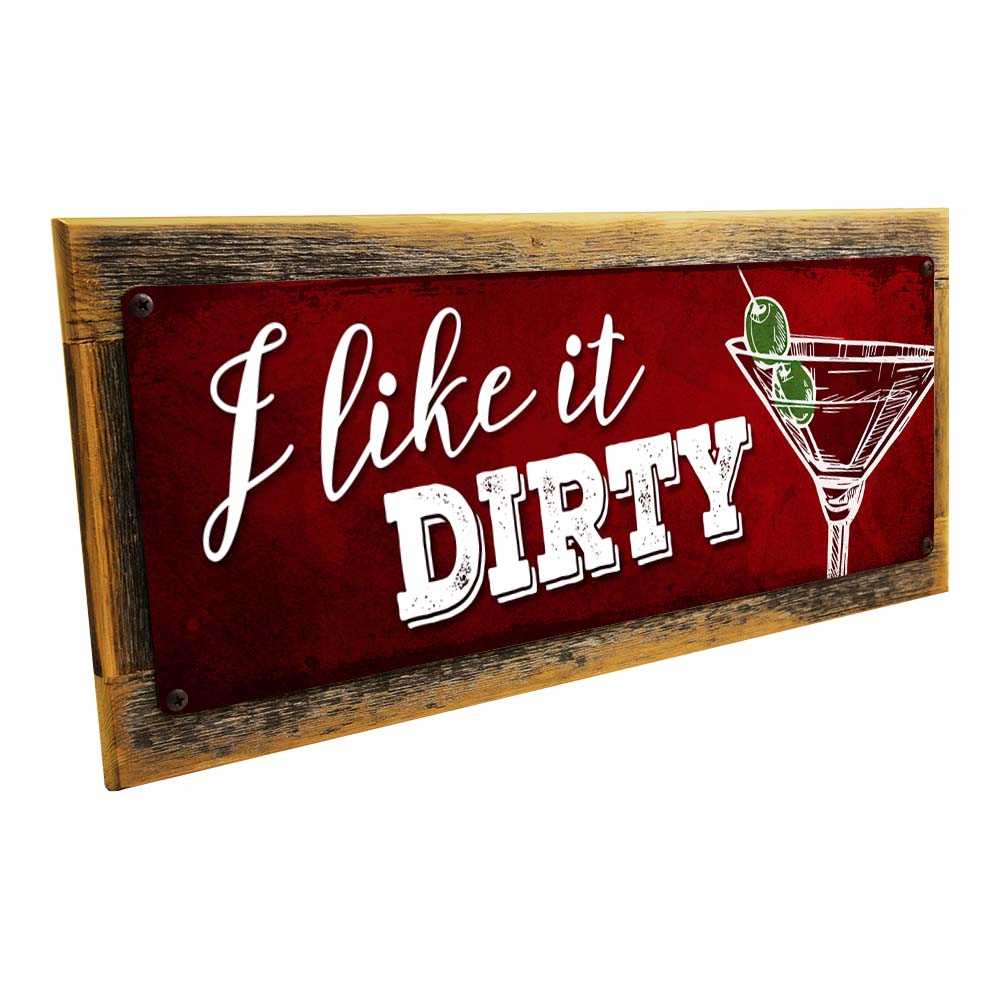 Framed I Like It Dirty (Martini) Metal Sign