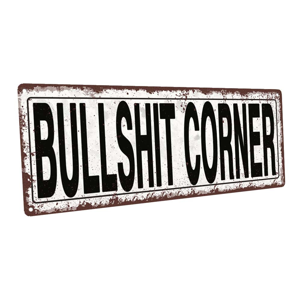 Bullshit Corner Metal Sign