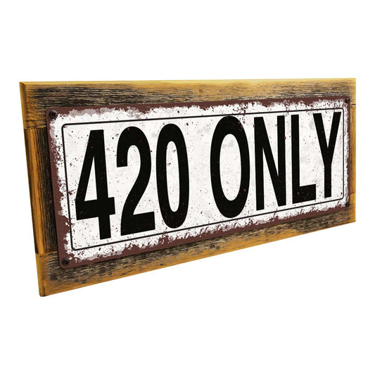 Framed 420 Only Metal Sign