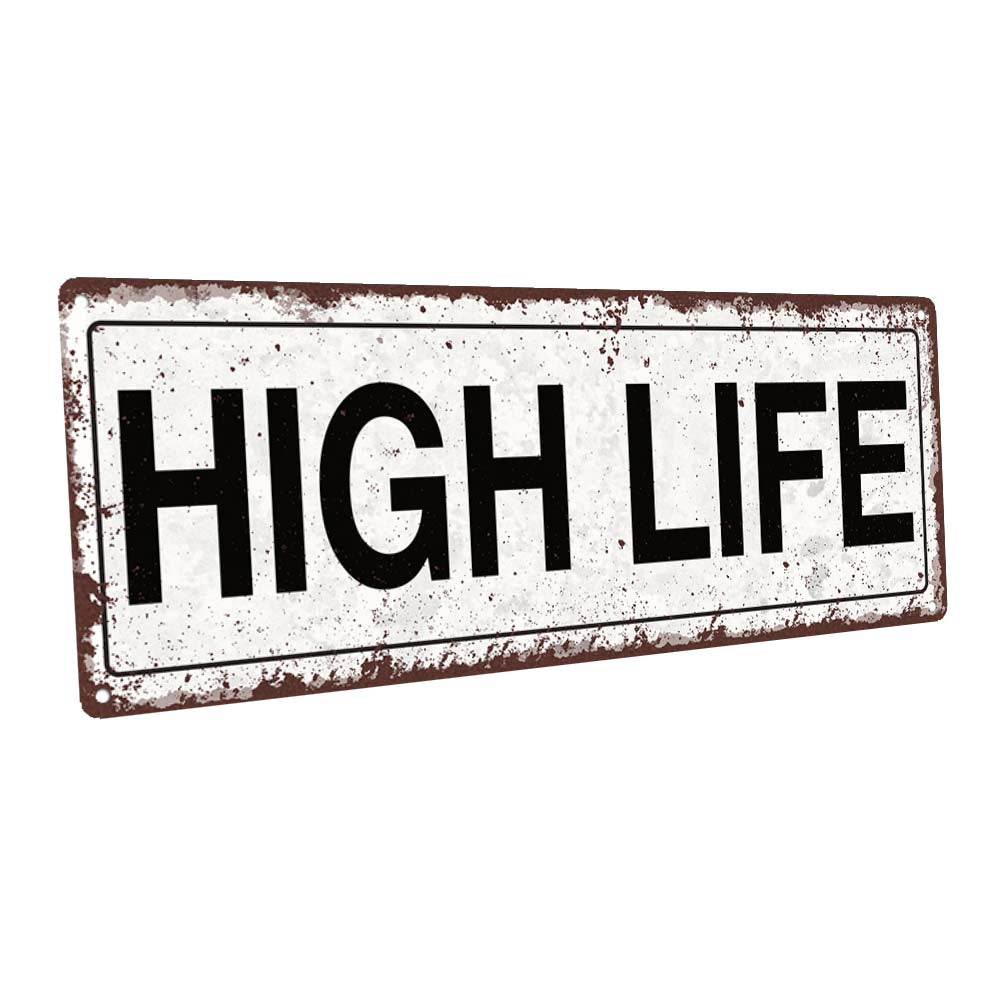 High Life Metal Sign