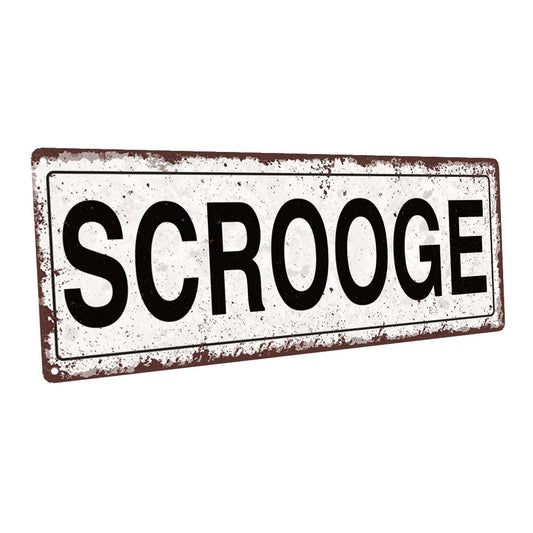 Scrooge Metal Sign