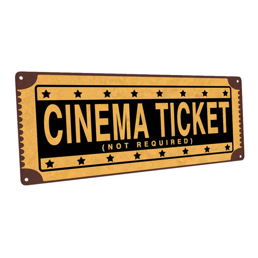 Cinema Ticket Not Required Metal Sign
