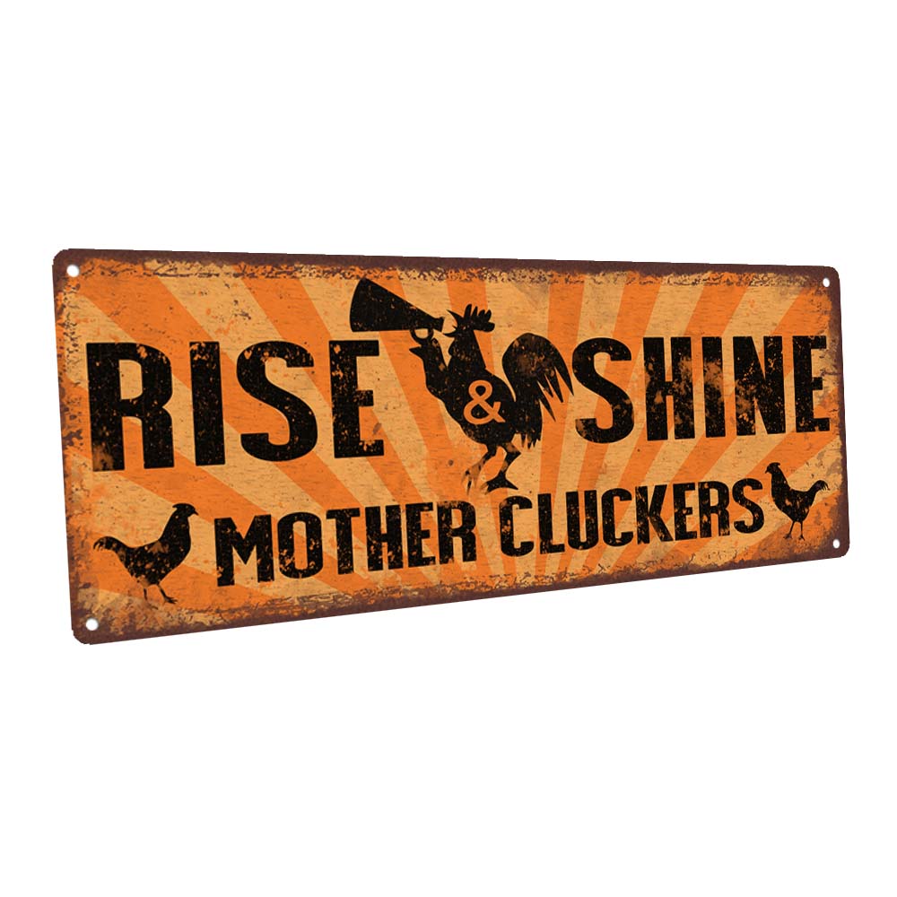 Rise & Shine Mother Cluckers Metal Sign
