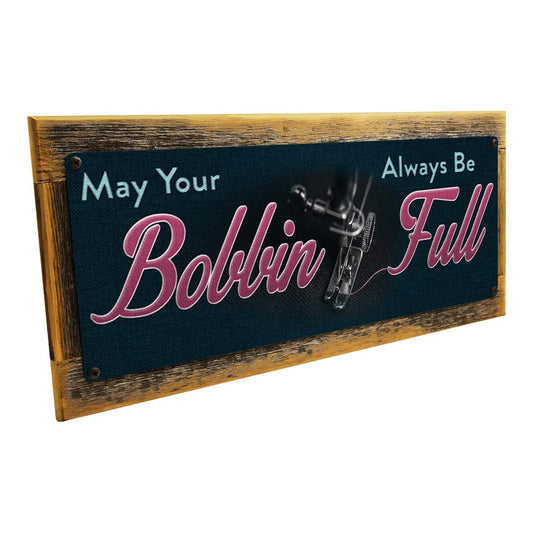 Framed May Your Bobbin Always Be Full Metal Sign