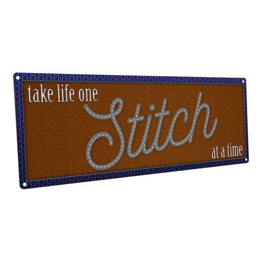 Take Life One Stitch At A Time Metal Sign